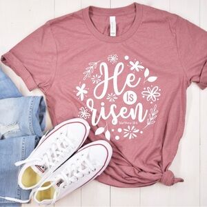 He is Risen Easter Crew Neck Short Sleeve Tee Shirt